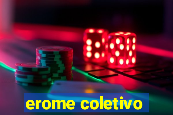 erome coletivo